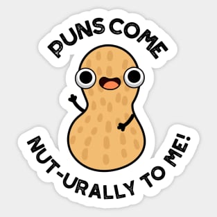 Puns Come Nut-urally To Me Funny Nut Pun Sticker